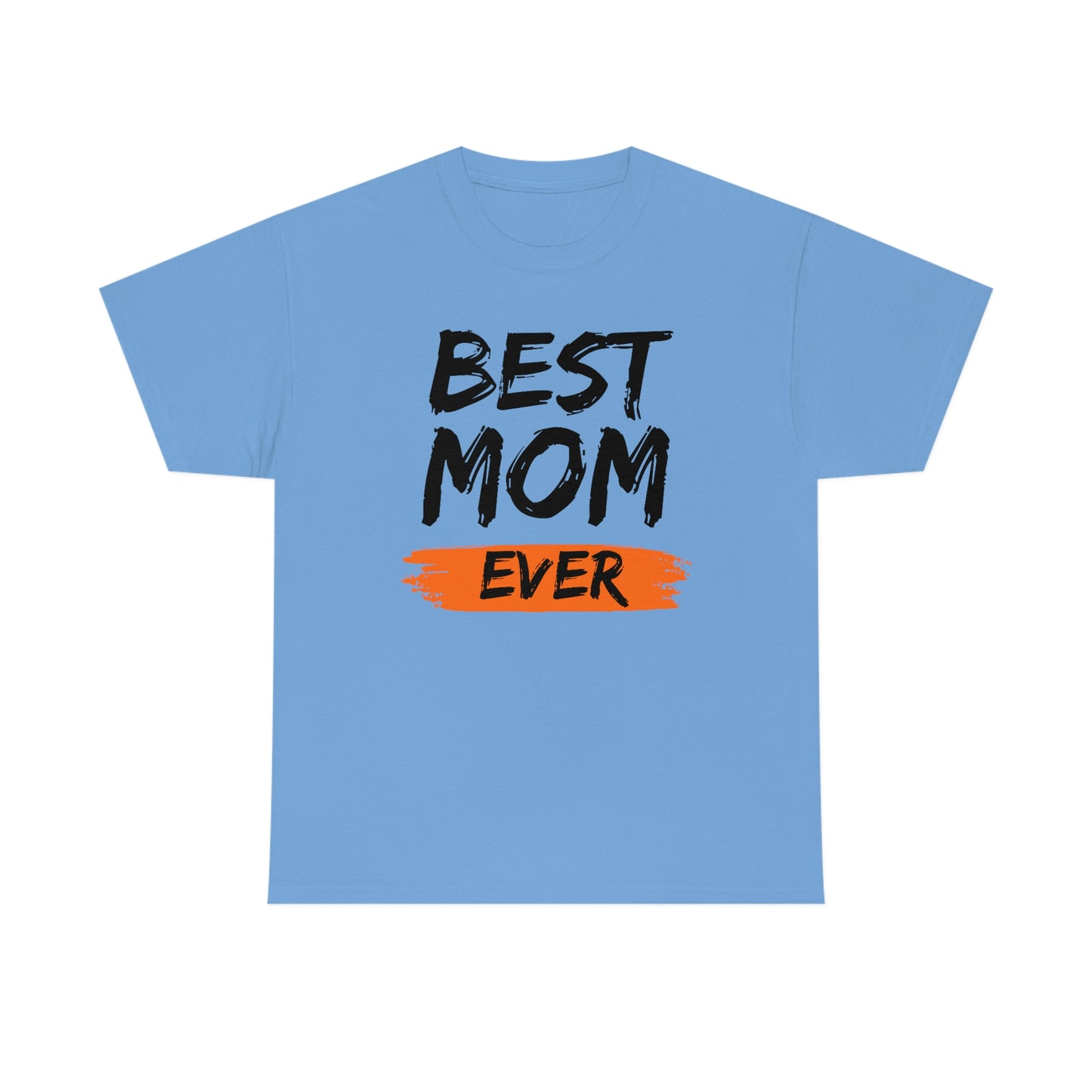 Copy of Best Mom Ever Tee