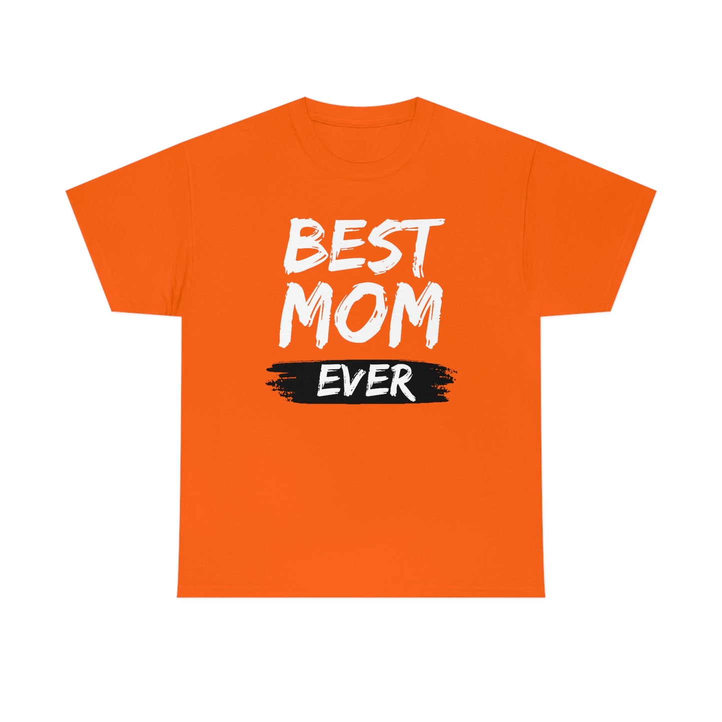 Copy of Best Mom Ever Tee