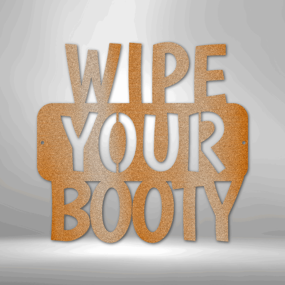 Hilarious "Wipe Your Booty"