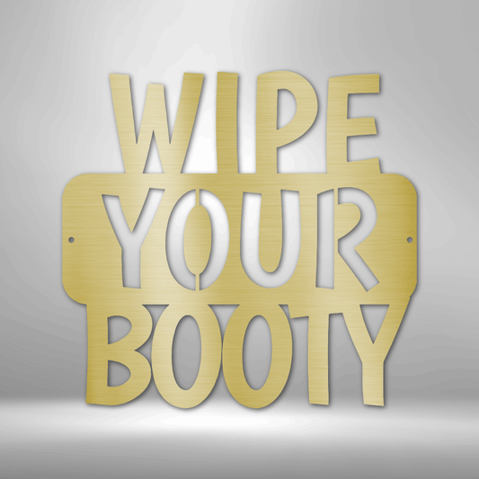 Hilarious "Wipe Your Booty"