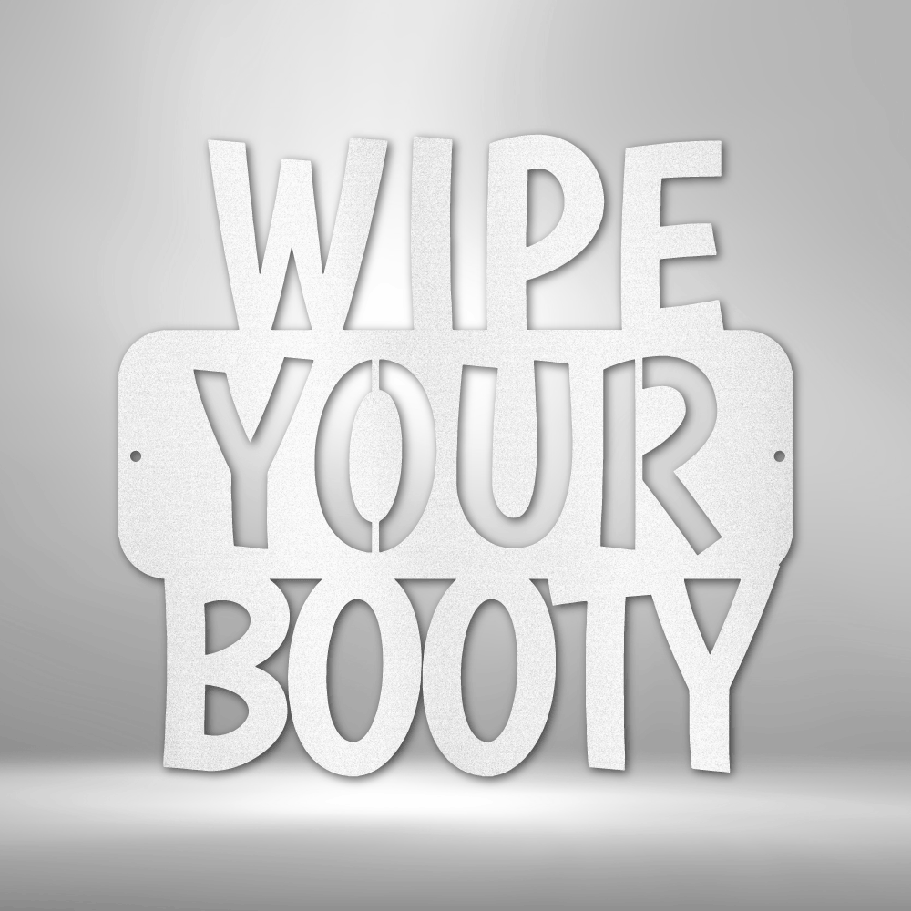 Hilarious "Wipe Your Booty"