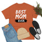 Copy of Best Mom Ever Tee
