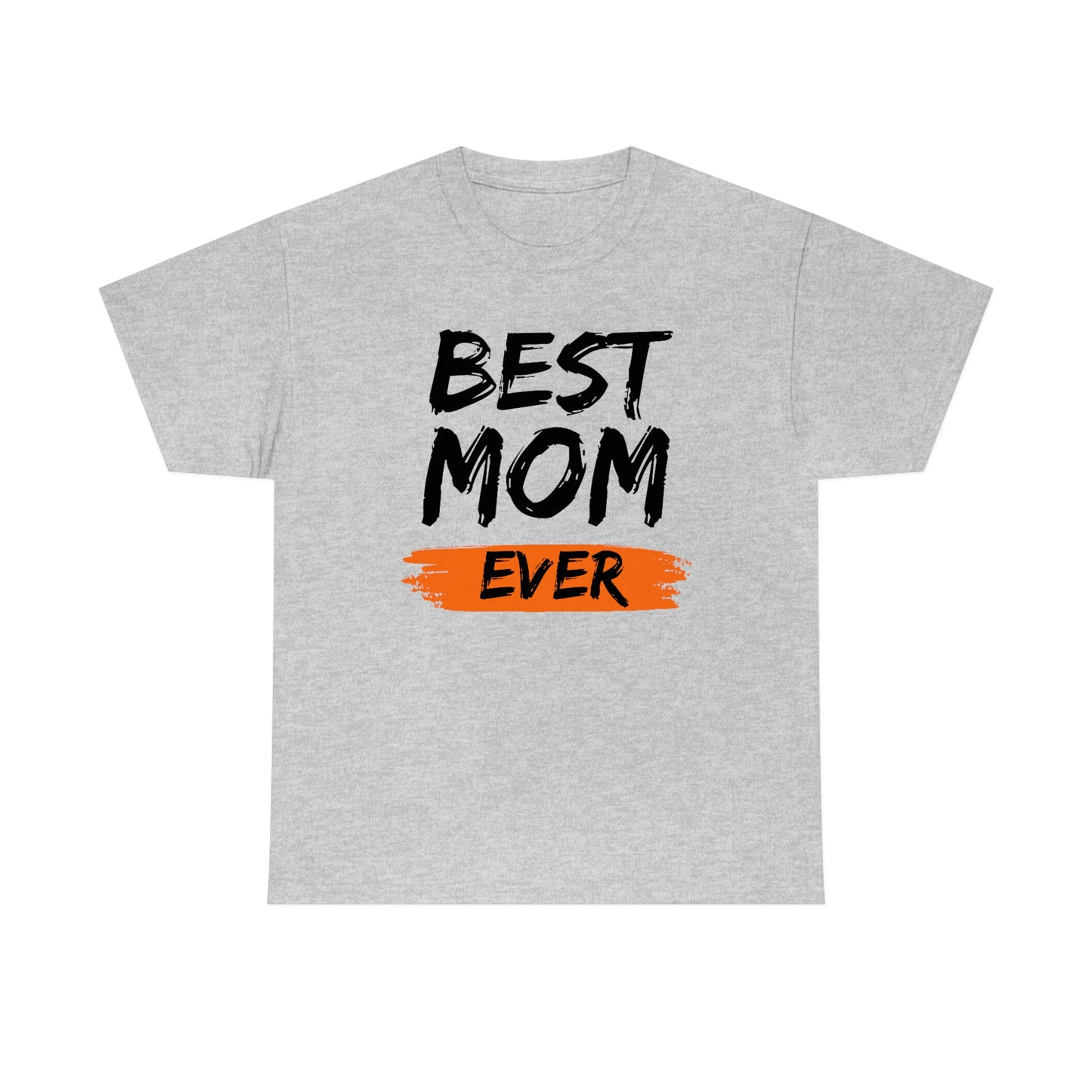 Copy of Best Mom Ever Tee