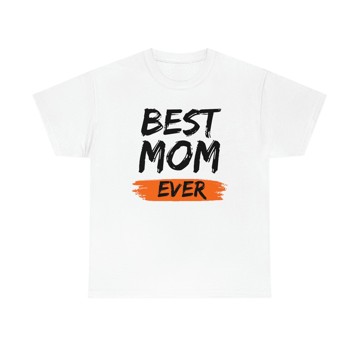 Copy of Best Mom Ever Tee