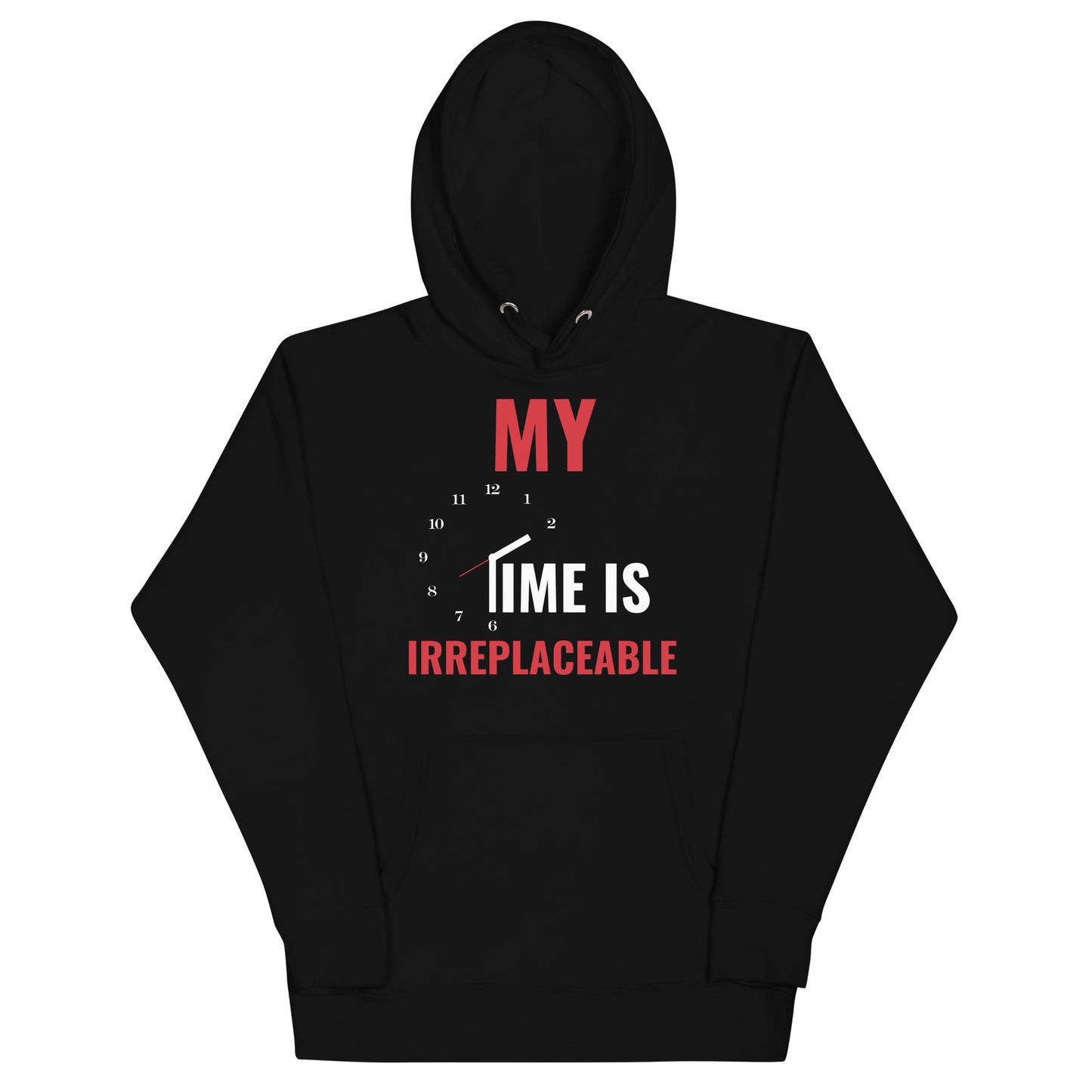 Irreplaceable Time Unisex Hoodie