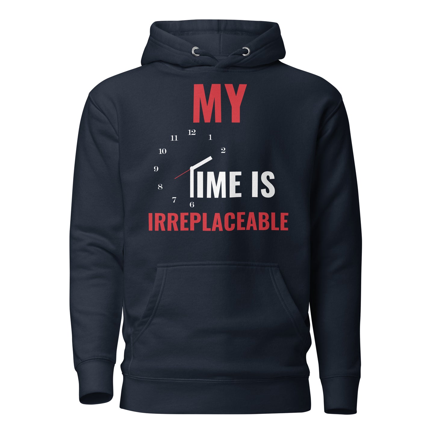 Irreplaceable Time Unisex Hoodie