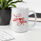 Love You Reminder Mug