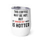 Smokin' Hot Wife Tumbler